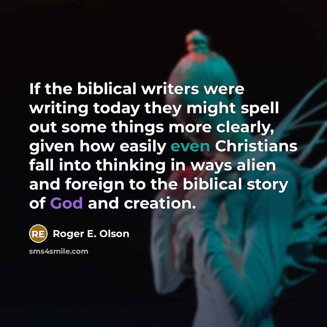 “If the biblical writers were writing today they might spell…” quote by Roger E. Olson