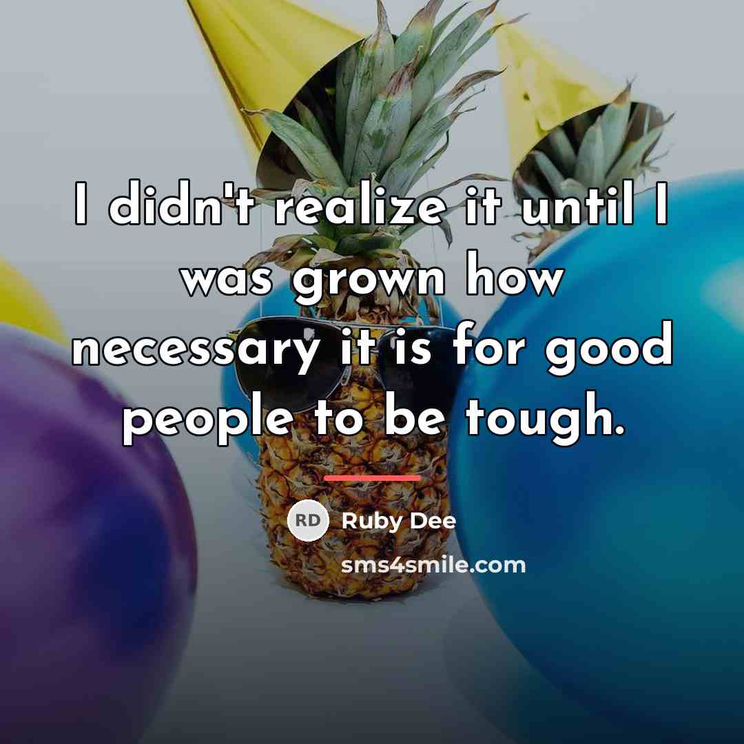 “I didn't realize it until I was grown how necessary…” quote by Ruby Dee