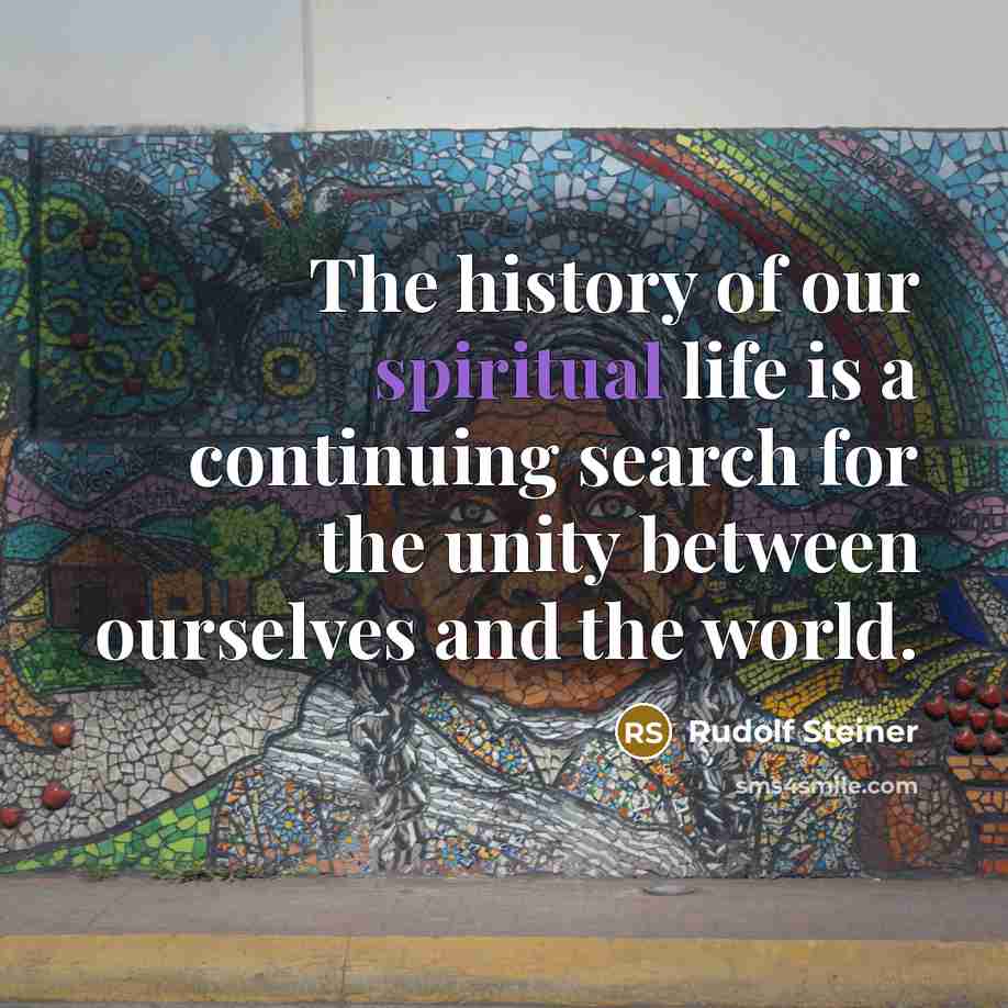 “The history of our spiritual life is a continuing search…” quote by Rudolf Steiner