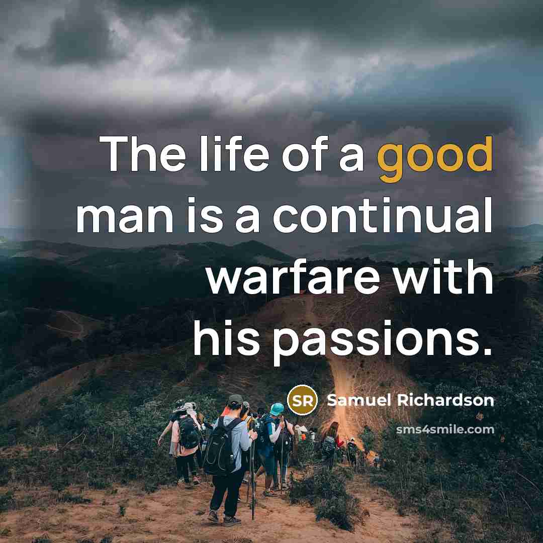 “The life of a good man is a continual warfare…” quote by Samuel Richardson