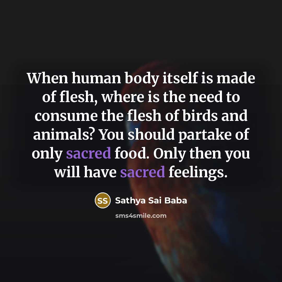 “When human body itself is made of flesh, where is…” quote by Sathya Sai Baba