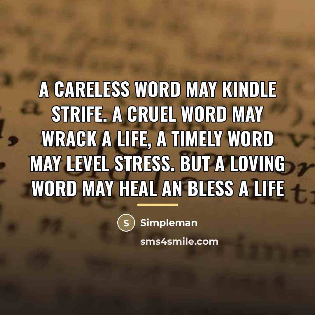 “A careless word may kindle strife. A cruel word may…” quote by Simpleman