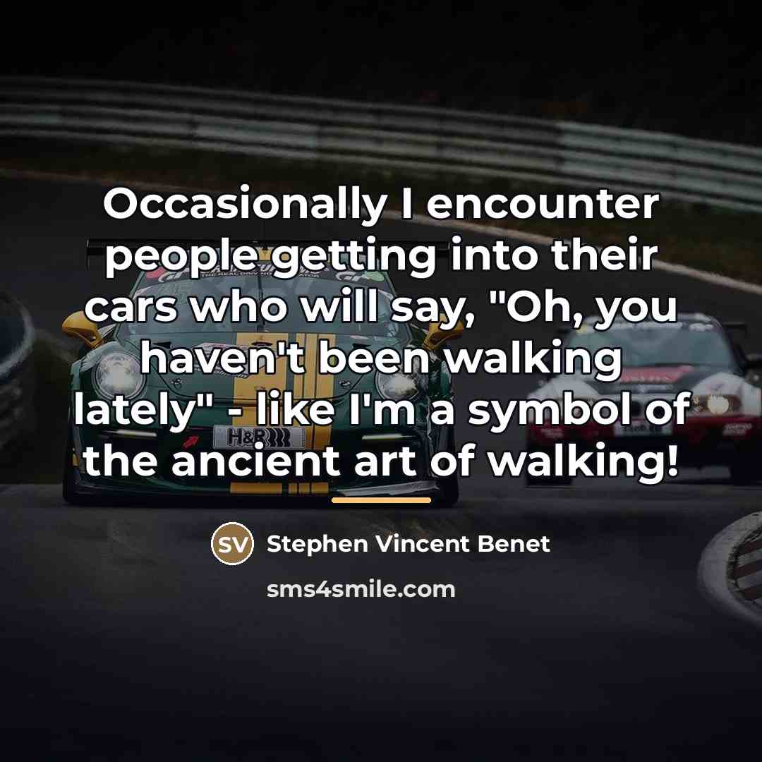 “Occasionally I encounter people getting into their cars who will…” quote by Stephen Vincent Benet