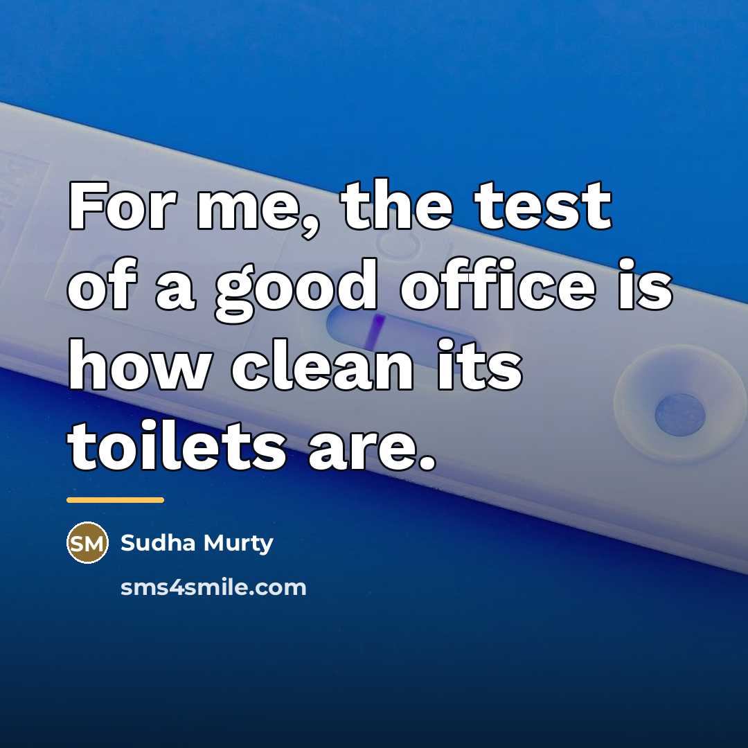“For me, the test of a good office is how…” quote by Sudha Murty