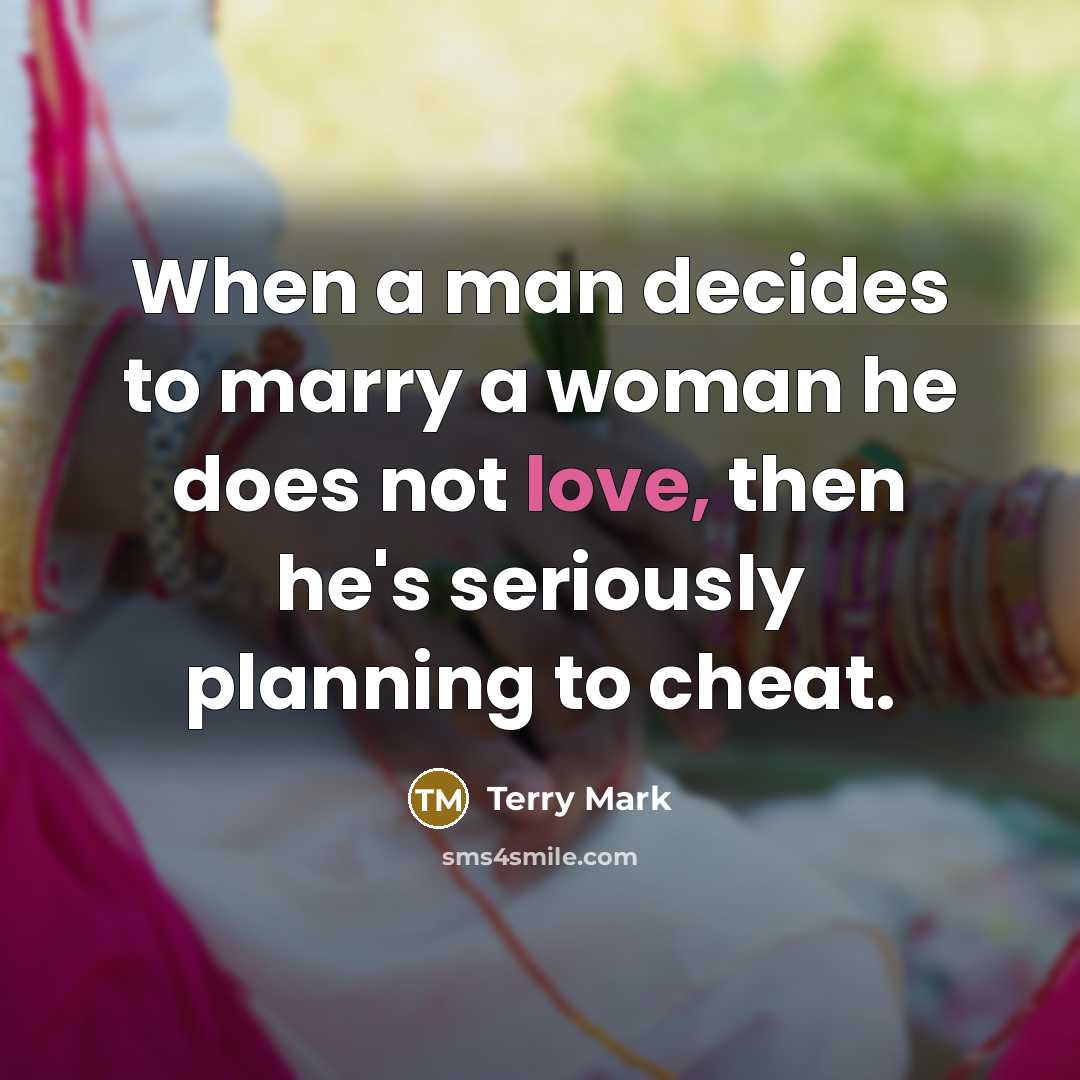 “When a man decides to marry a woman he does…” quote by Terry Mark