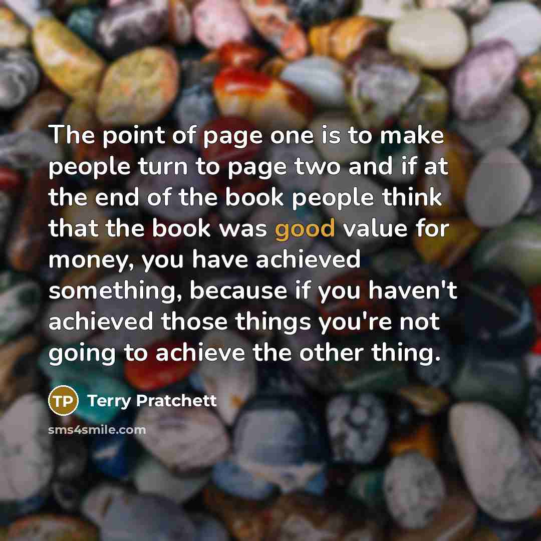 “The point of page one is to make people turn…” quote by Terry Pratchett