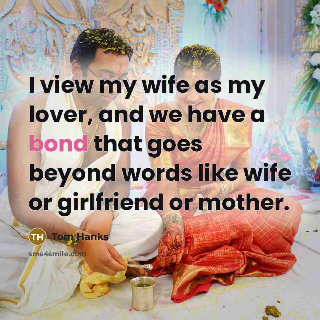 “I view my wife as my lover, and we have…” quote by Tom Hanks