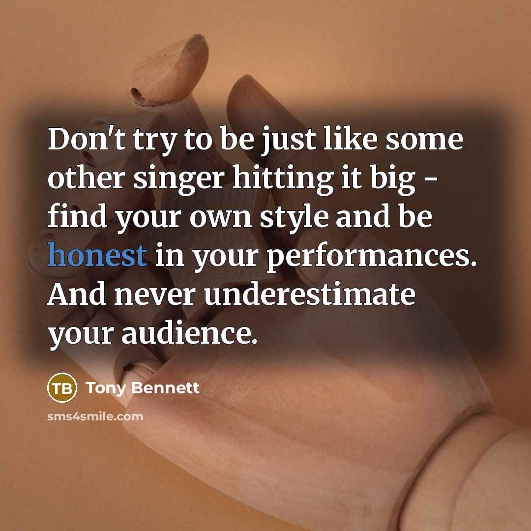 “Don't try to be just like some other singer hitting…” quote by Tony Bennett