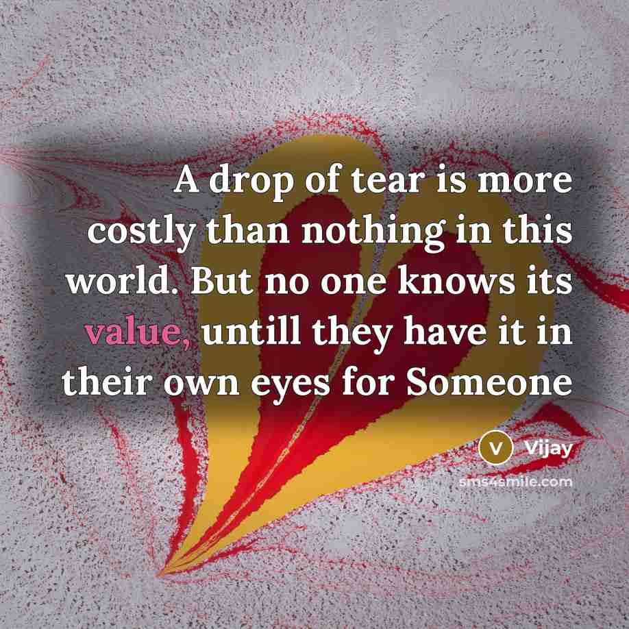 “A drop of tear is more costly than nothing in…” quote by Vijay