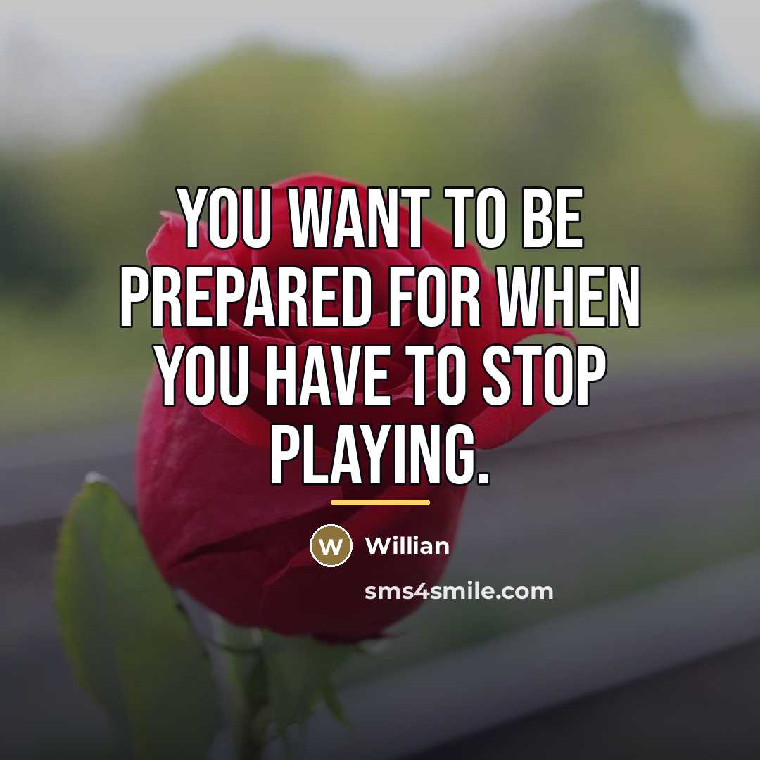 “You want to be prepared for when you have to…” quote by Willian