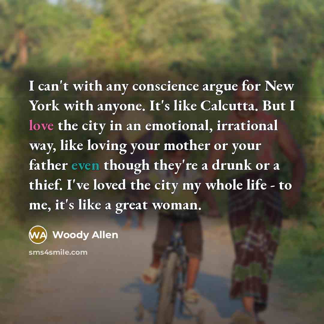 “I can't with any conscience argue for New York with…” quote by Woody Allen