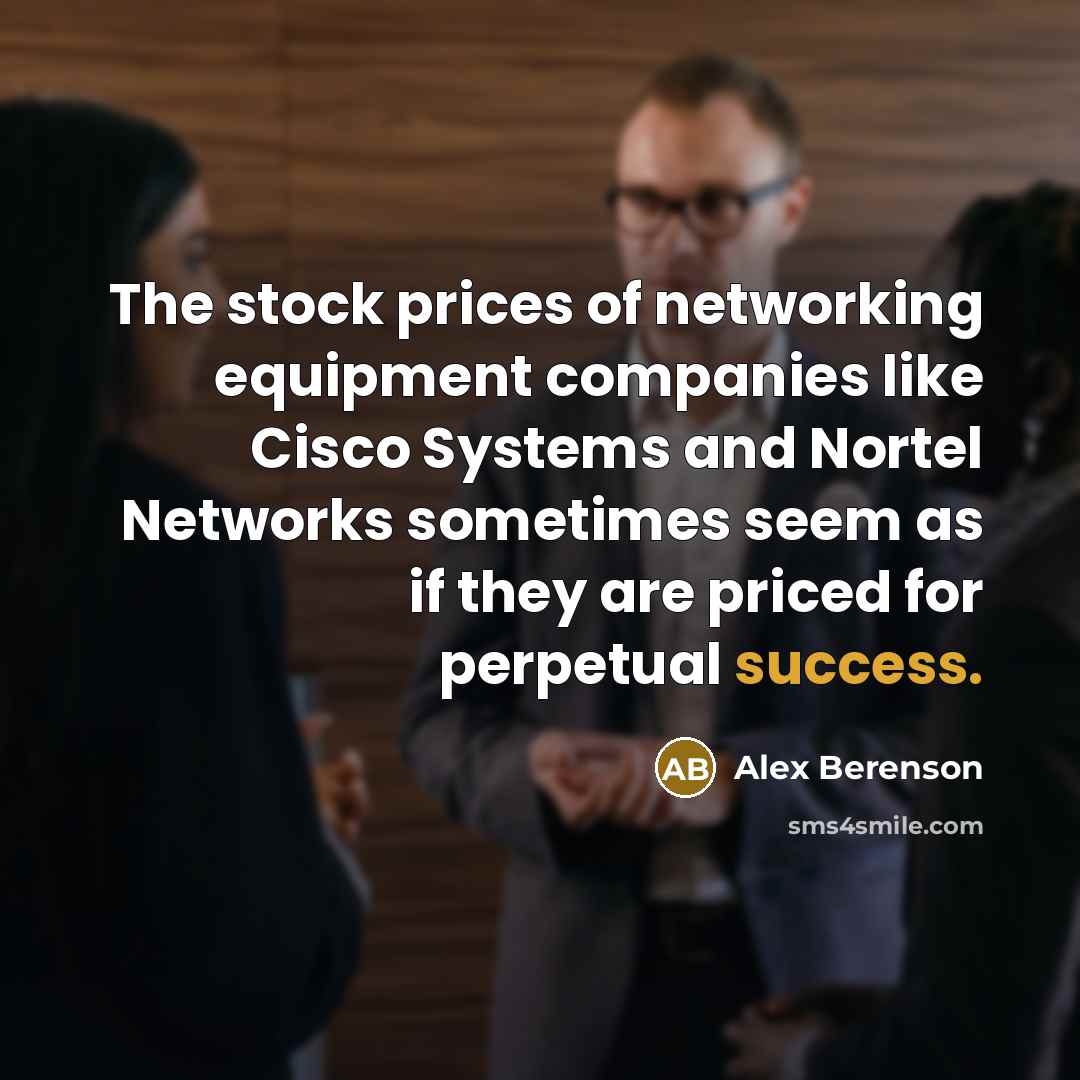 “The stock prices of networking equipment companies like Cisco Systems…” quote by Alex Berenson