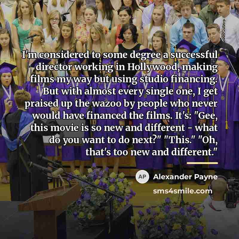 “I'm considered to some degree a successful director working in…” quote by Alexander Payne