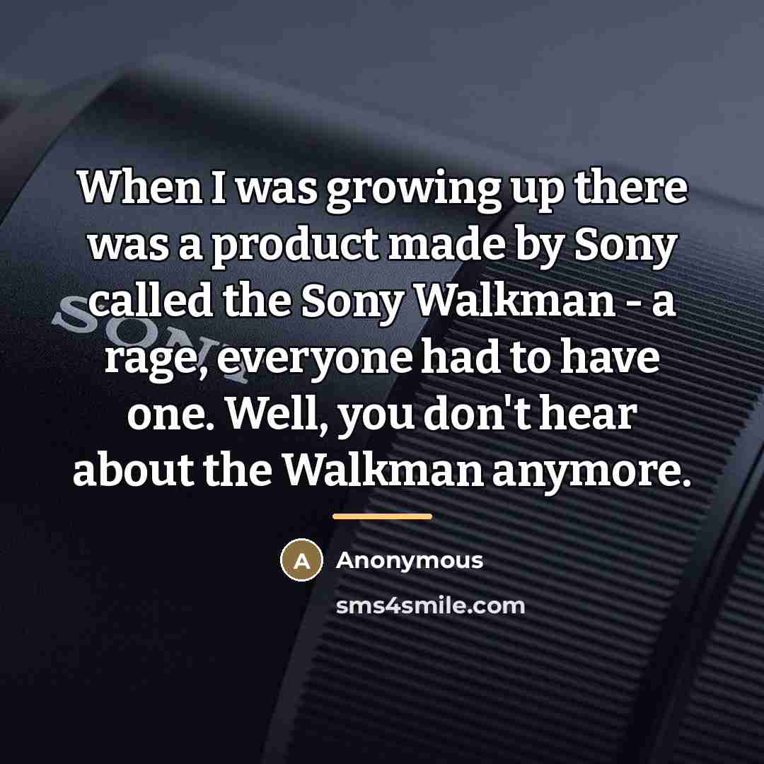 “When I was growing up there was a product made…” quote by Anonymous