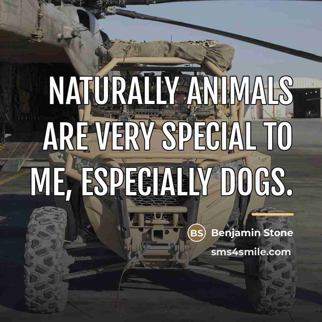 “Naturally animals are very special to me, especially dogs.…” quote by Benjamin Stone