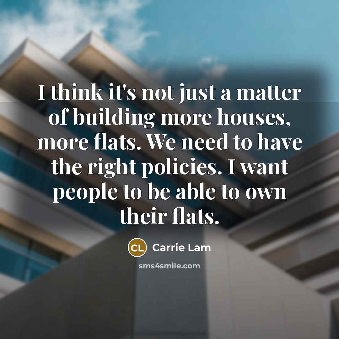 “I think it's not just a matter of building more…” quote by Carrie Lam