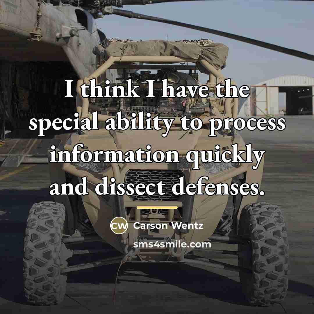 “I think I have the special ability to process information…” quote by Carson Wentz