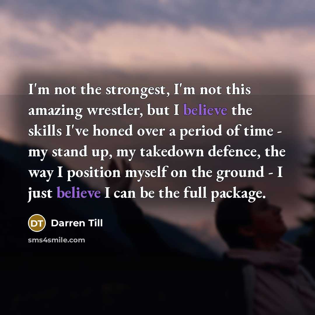 “I'm not the strongest, I'm not this amazing wrestler, but…” quote by Darren Till