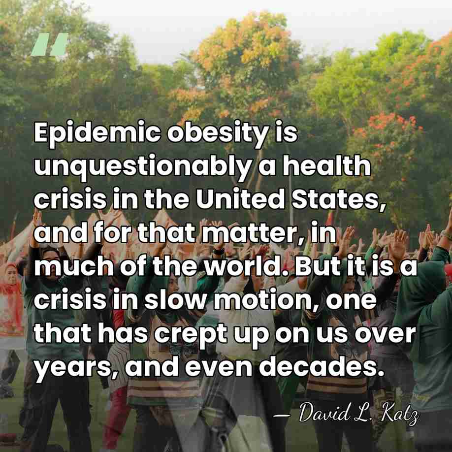 Epidemic obesity is unquestionably a health crisis in the United States, and&hellip; - David L. Katz