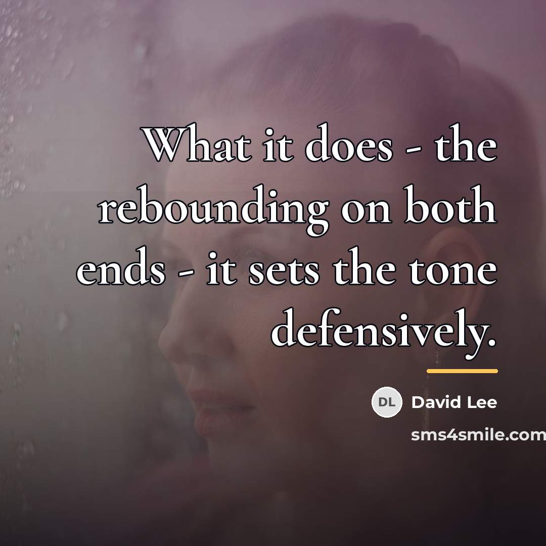 “What it does - the rebounding on both ends -…” quote by David Lee