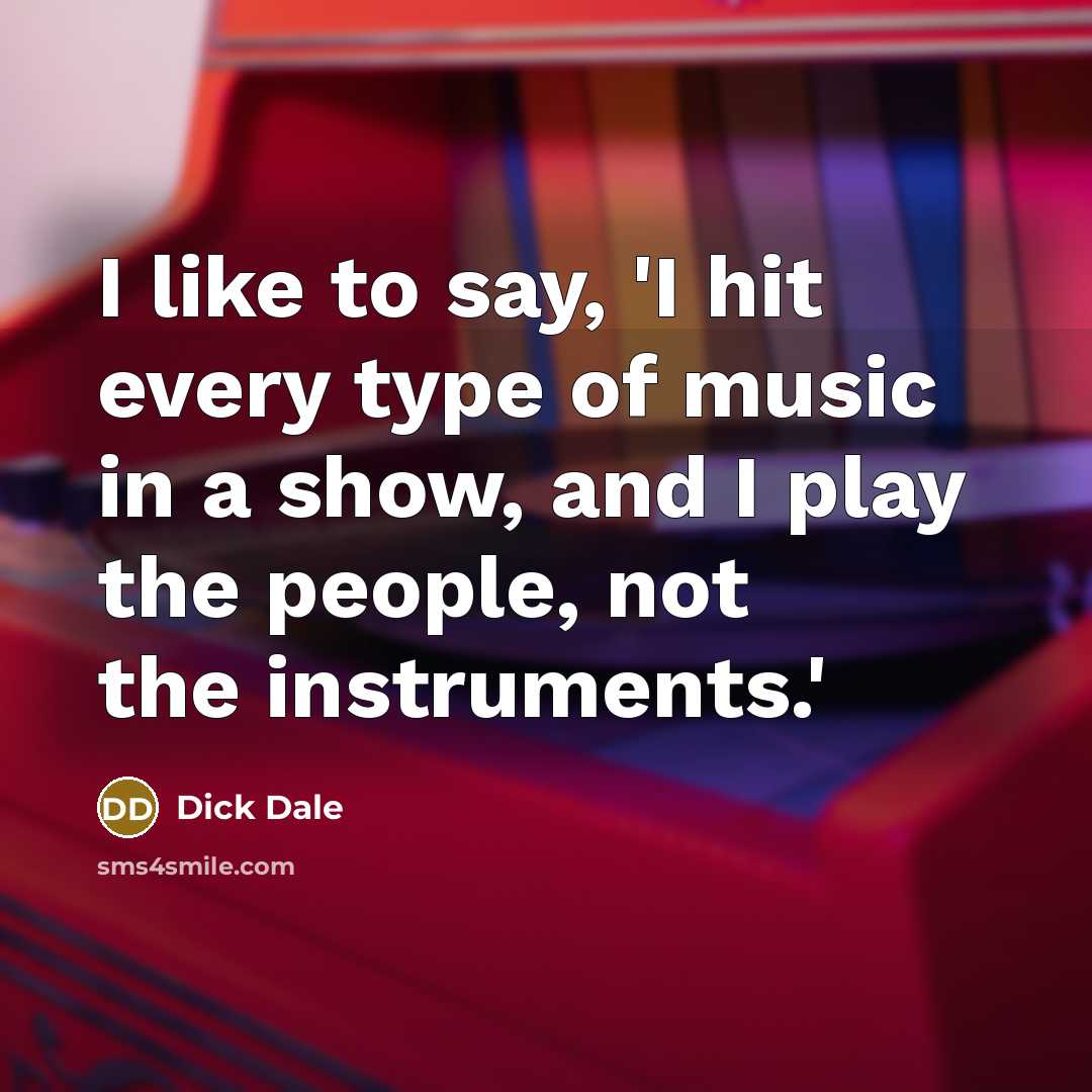 “I like to say, 'I hit every type of music…” quote by Dick Dale