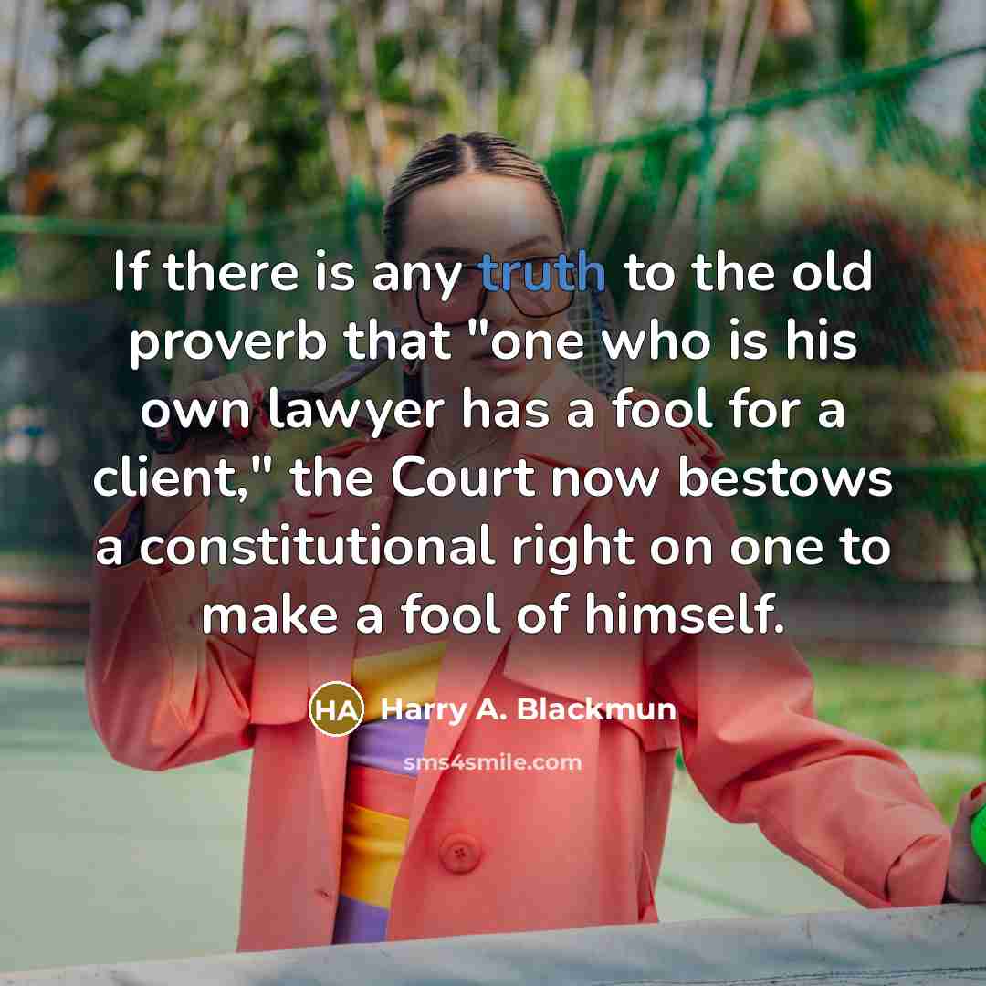 “If there is any truth to the old proverb that…” quote by Harry A. Blackmun
