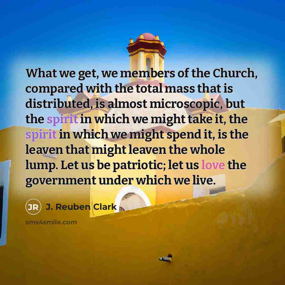 “What we get, we members of the Church, compared with…” quote by J. Reuben Clark