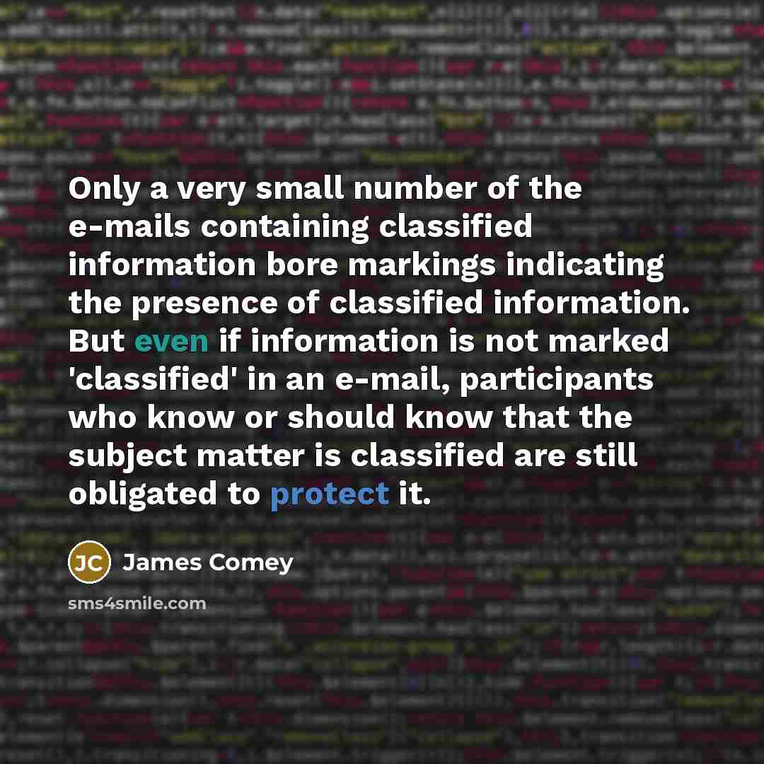 “Only a very small number of the e-mails containing classified…” quote by James Comey