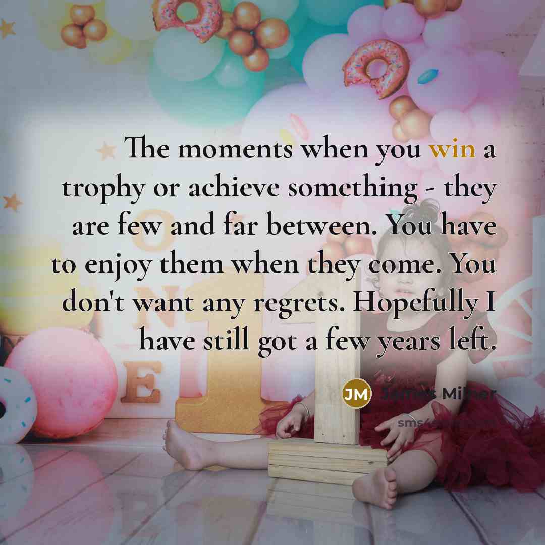 “The moments when you win a trophy or achieve something…” quote by James Milner