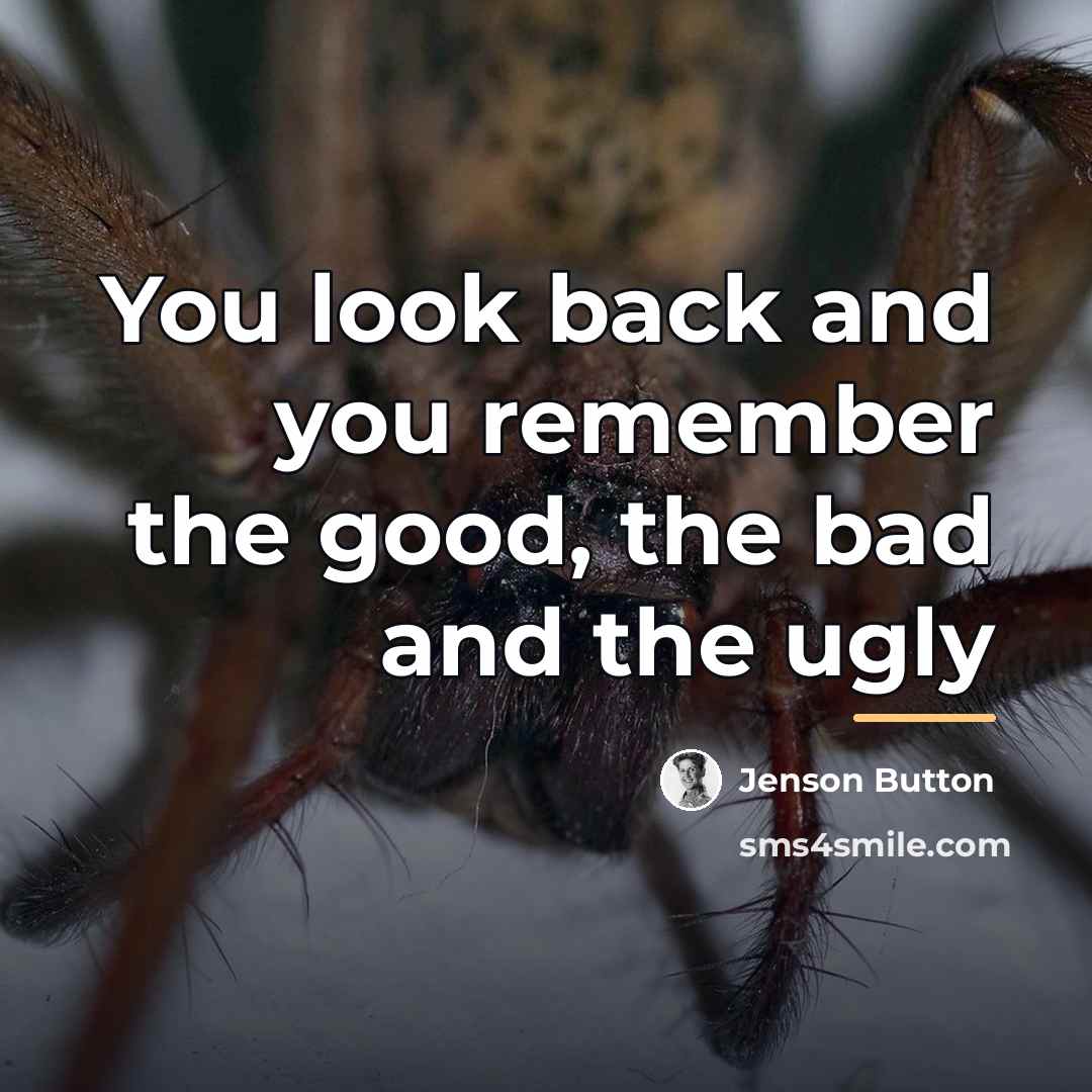 “You look back and you remember the good, the bad…” quote by Jenson Button