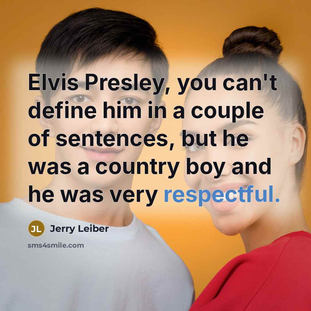 “Elvis Presley, you can't define him in a couple of…” quote by Jerry Leiber