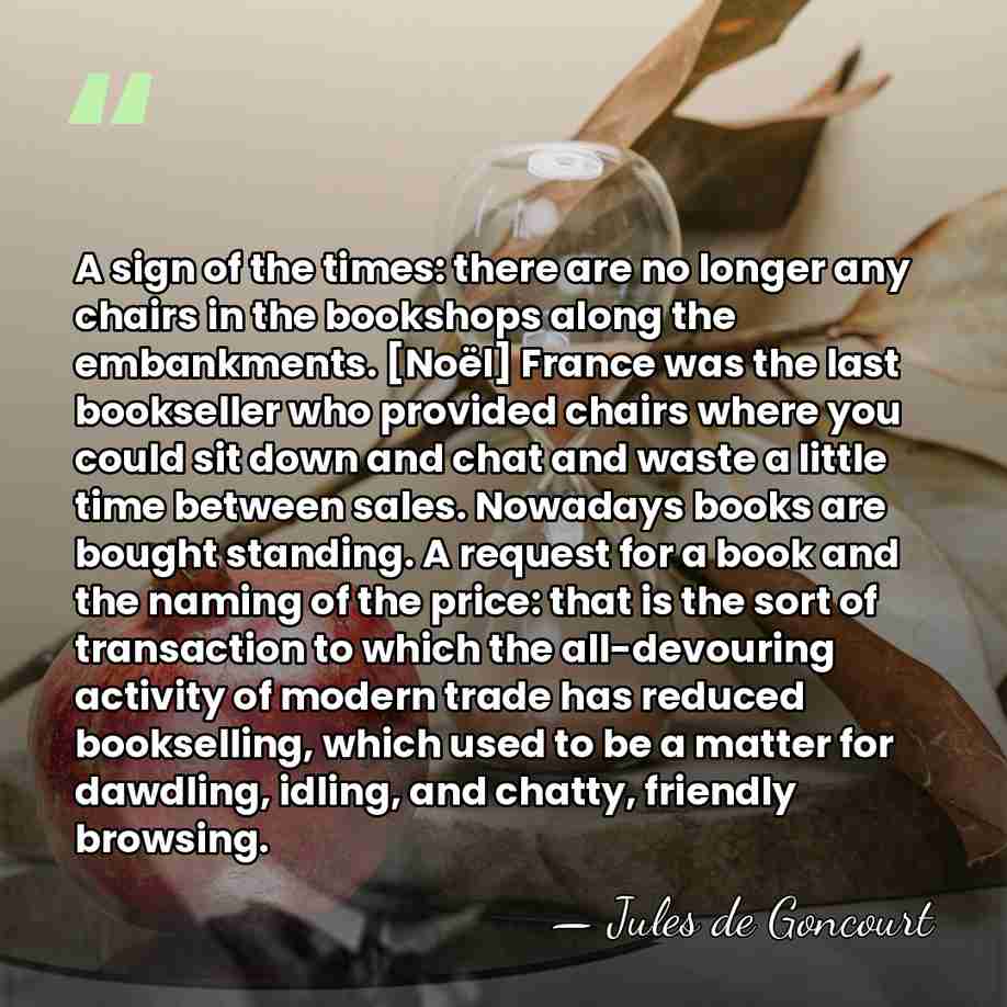 A sign of the times: there are no longer any chairs in&hellip; - Jules de Goncourt