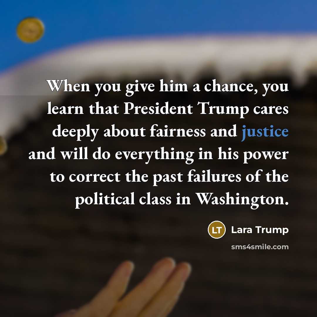 “When you give him a chance, you learn that President…” quote by Lara Trump