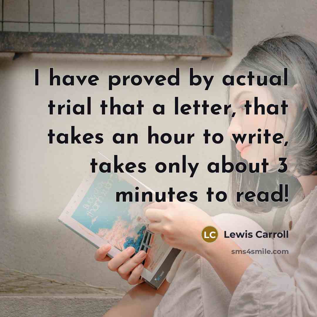 “I have proved by actual trial that a letter, that…” quote by Lewis Carroll