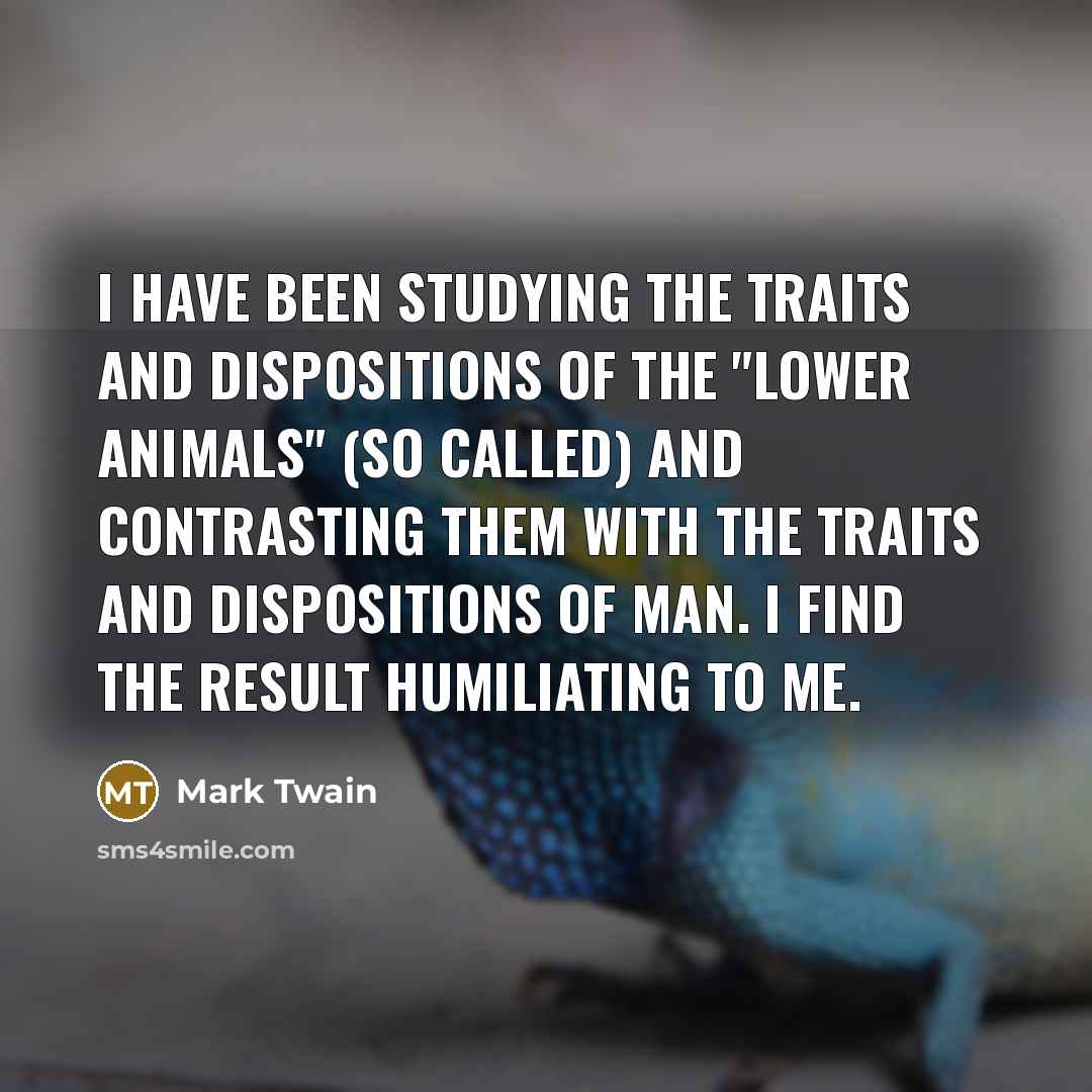 “I have been studying the traits and dispositions of the…” quote by Mark Twain