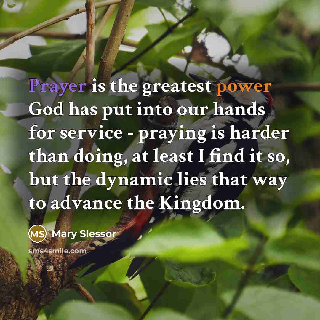 “Prayer is the greatest power God has put into our…” quote by Mary Slessor