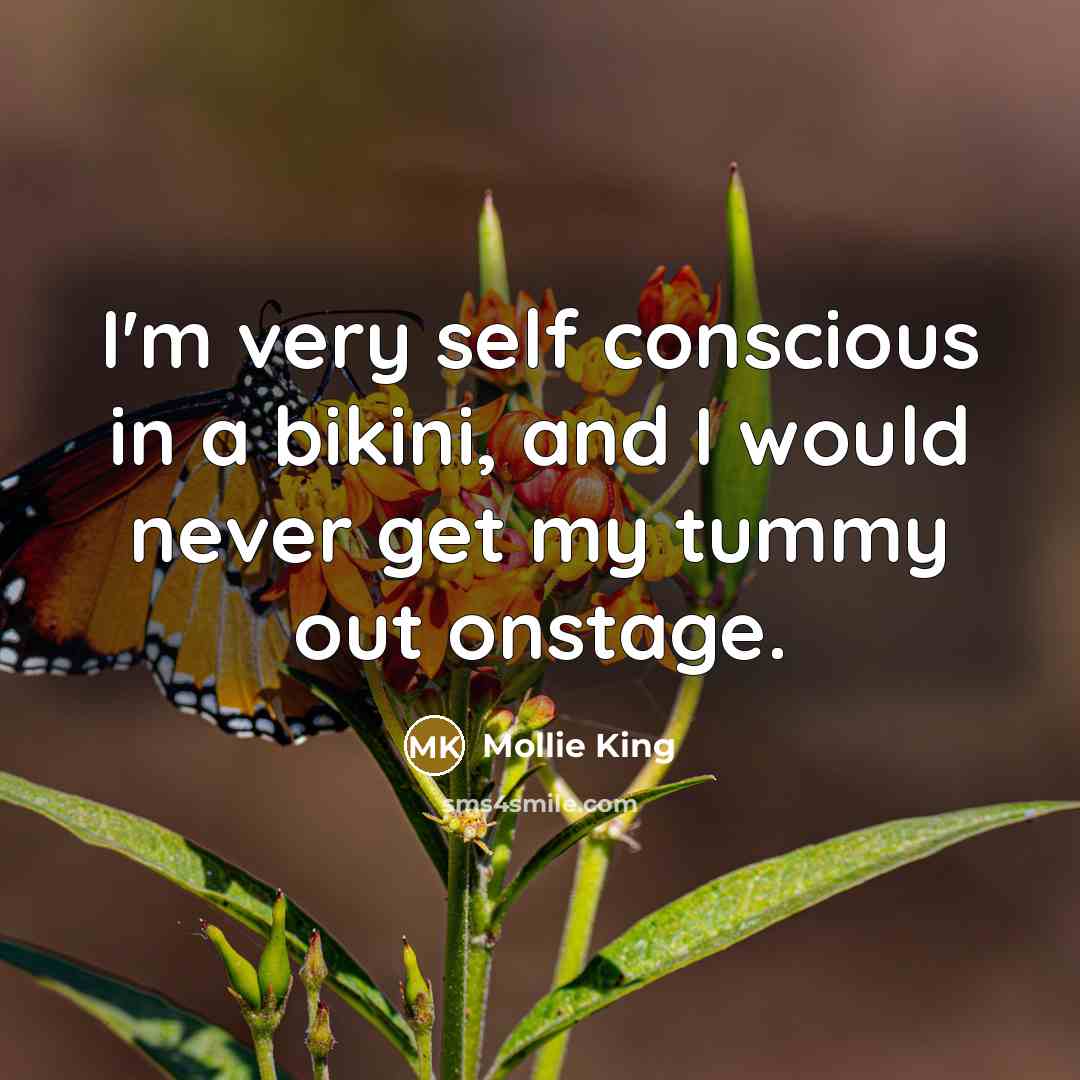 “I'm very self conscious in a bikini, and I would…” quote by Mollie King