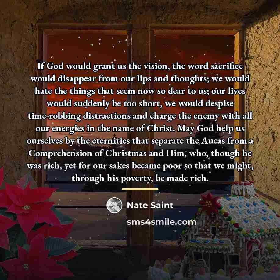 “If God would grant us the vision, the word sacrifice…” quote by Nate Saint