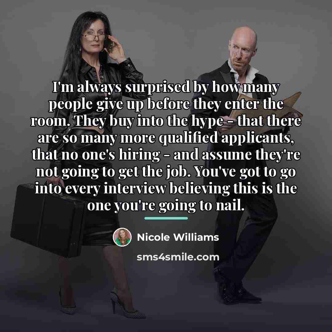“I'm always surprised by how many people give up before…” quote by Nicole Williams