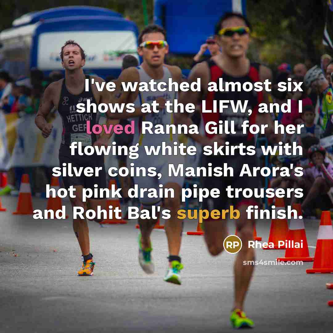 “I've watched almost six shows at the LIFW, and I…” quote by Rhea Pillai