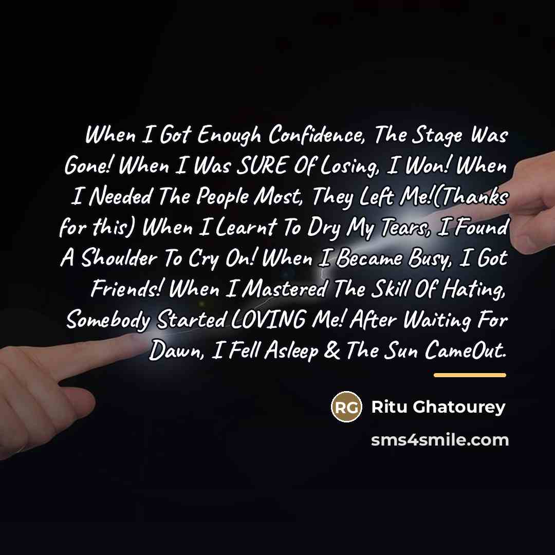 “When I Got Enough Confidence, The Stage Was Gone! When…” quote by Ritu Ghatourey