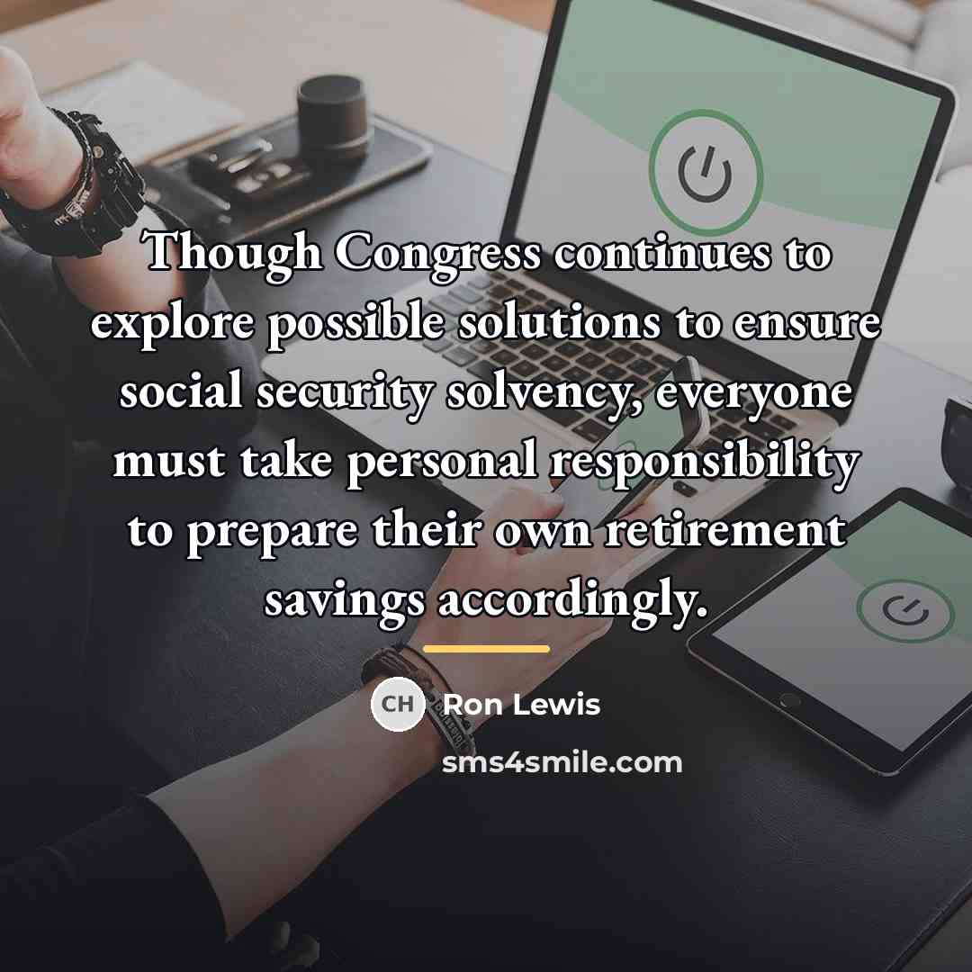 “Though Congress continues to explore possible solutions to ensure social…” quote by Ron Lewis