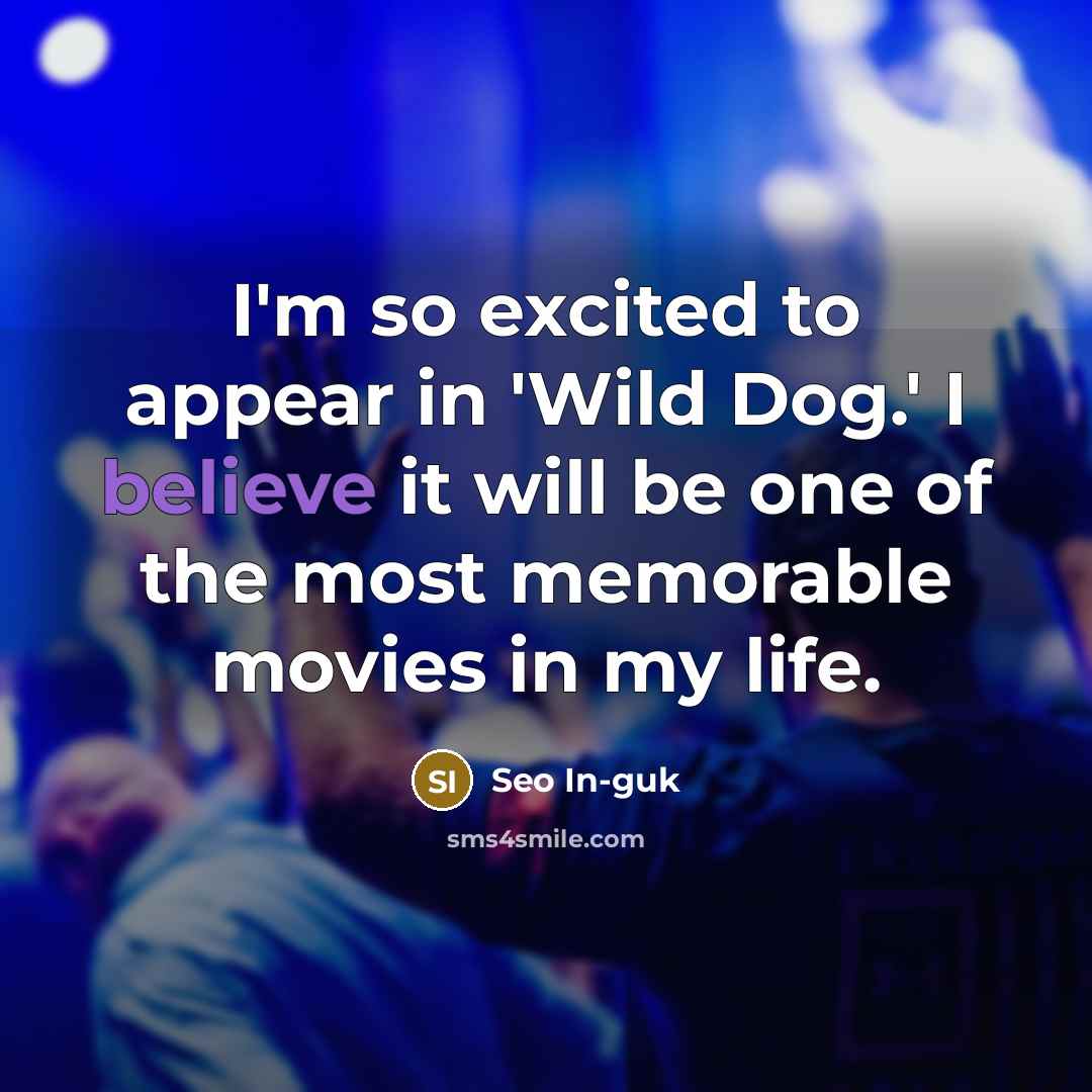 “I'm so excited to appear in 'Wild Dog.' I believe…” quote by Seo In-guk