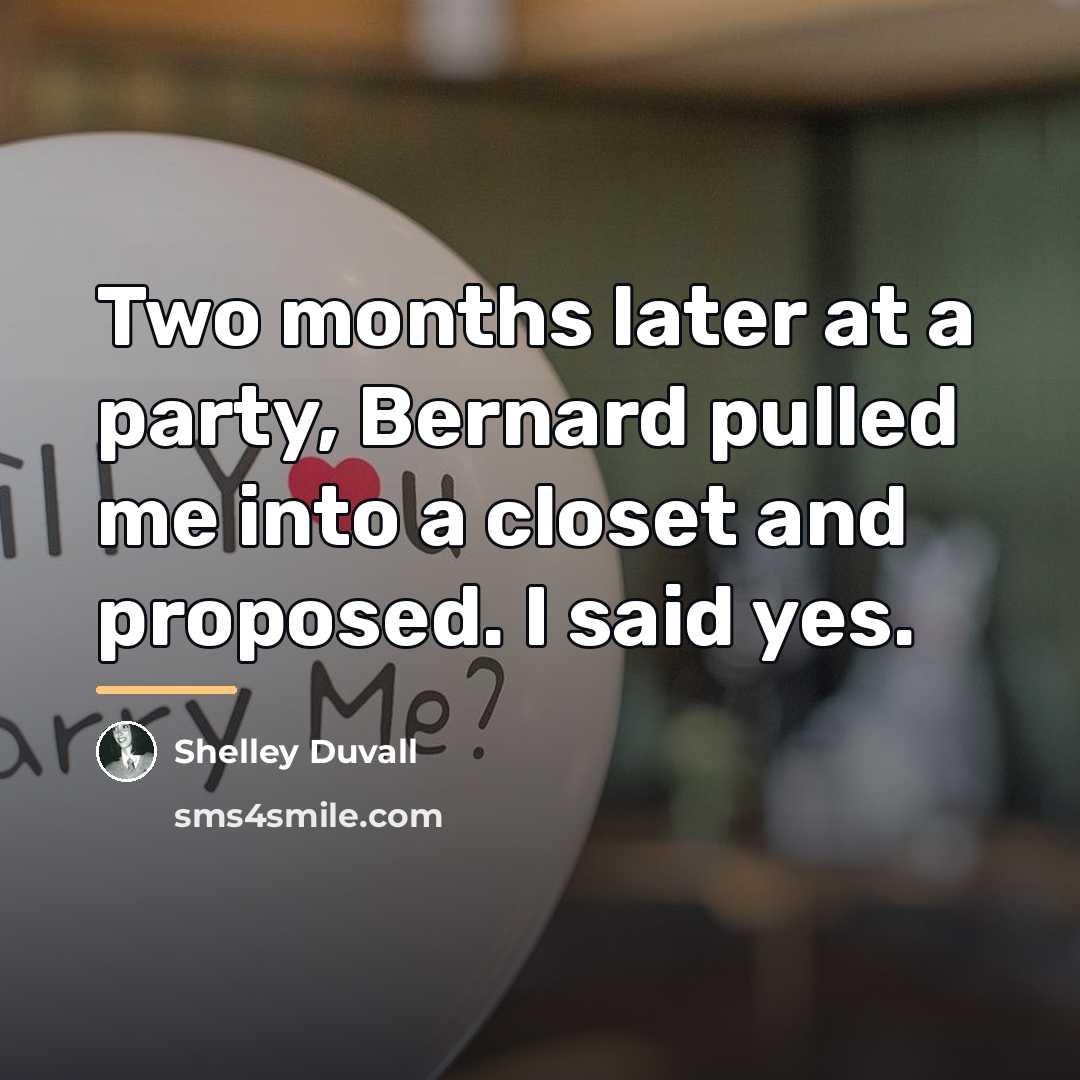 “Two months later at a party, Bernard pulled me into…” quote by Shelley Duvall