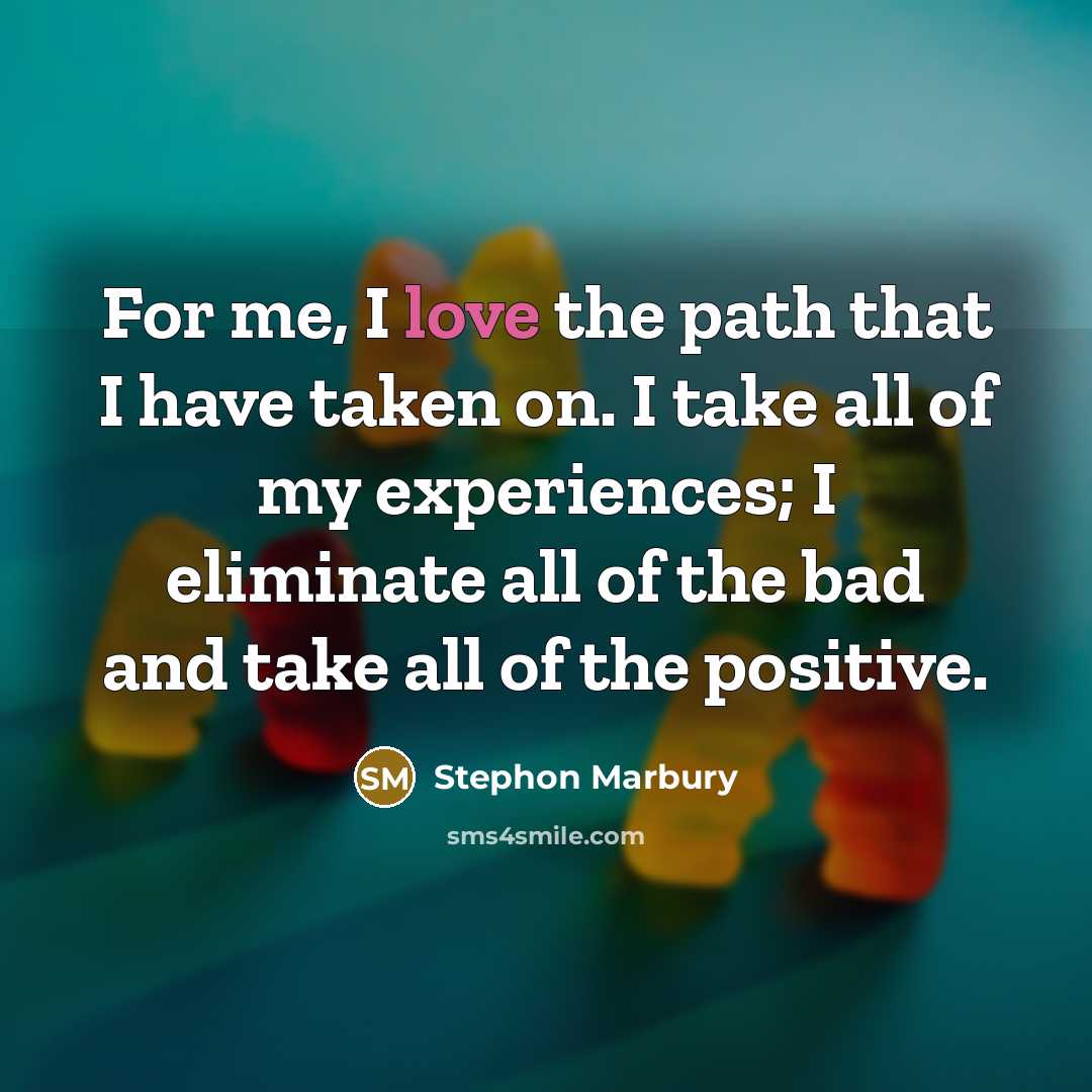 “For me, I love the path that I have taken…” quote by Stephon Marbury