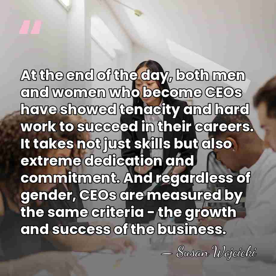 At the end of the day, both men and women who become&hellip; - Susan Wojcicki
