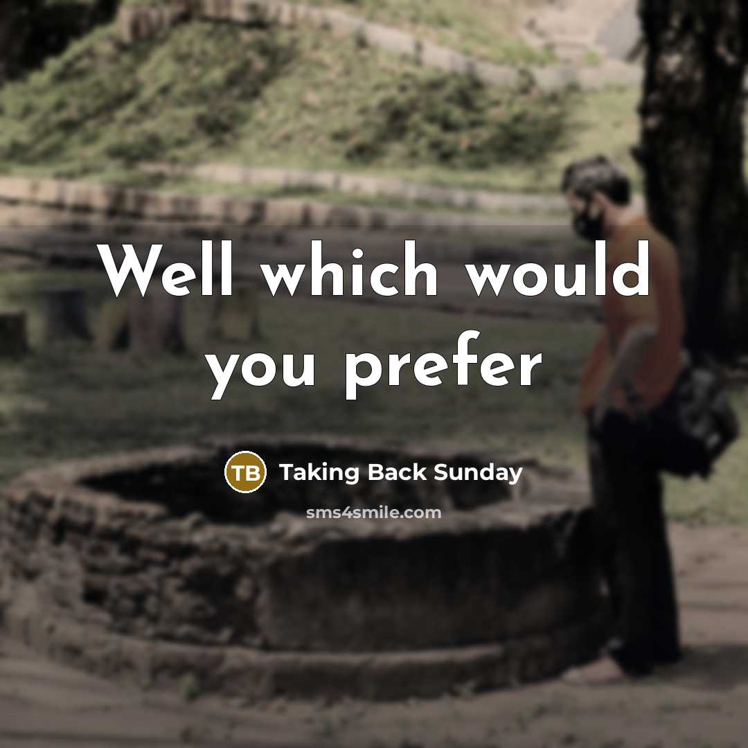 “Well which would you prefer” quote by Taking Back Sunday