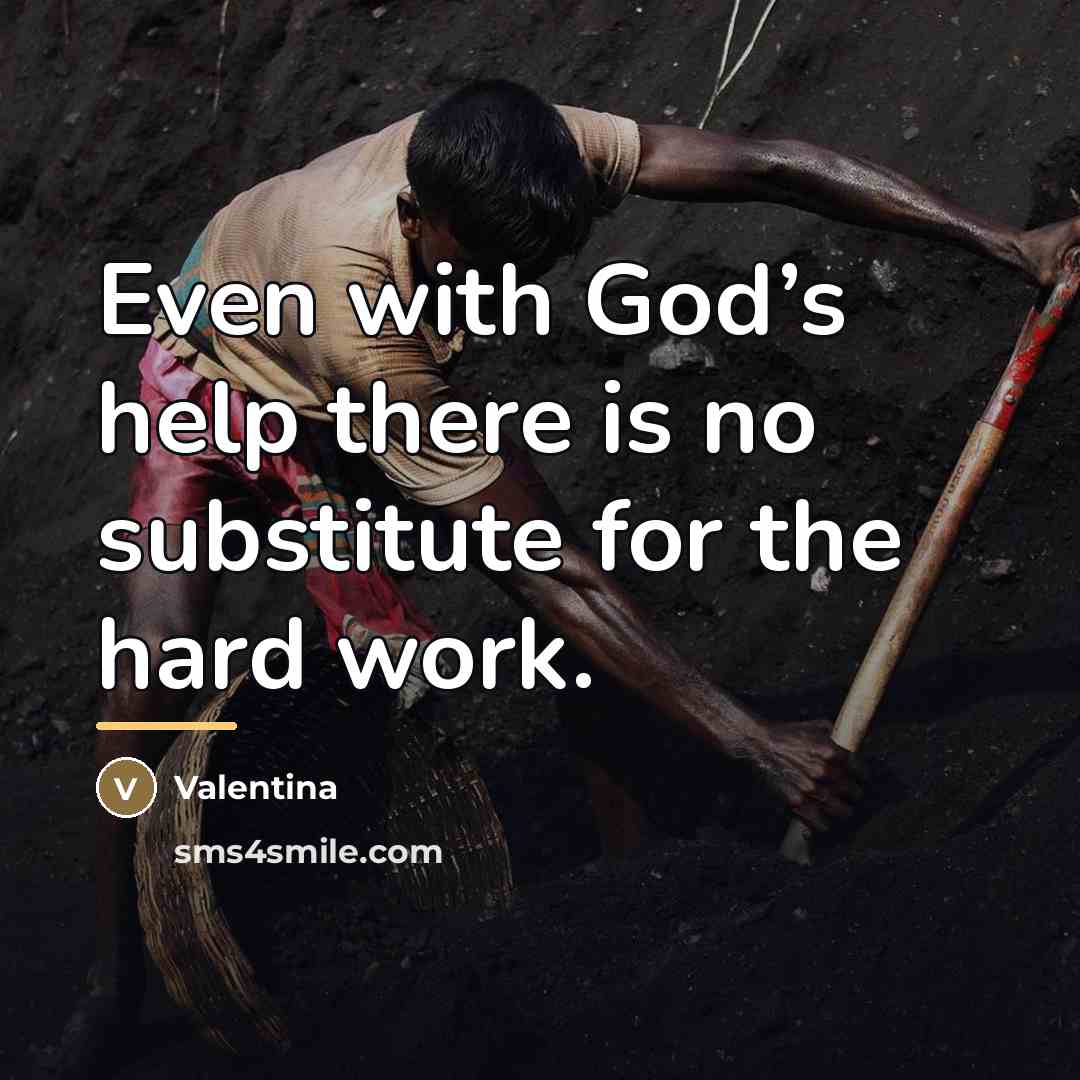 “Even with God’s help there is no substitute for the…” quote by Valentina