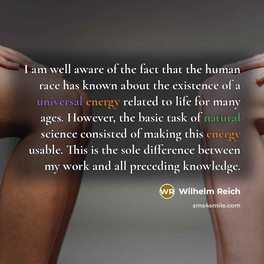 “I am well aware of the fact that the human…” quote by Wilhelm Reich
