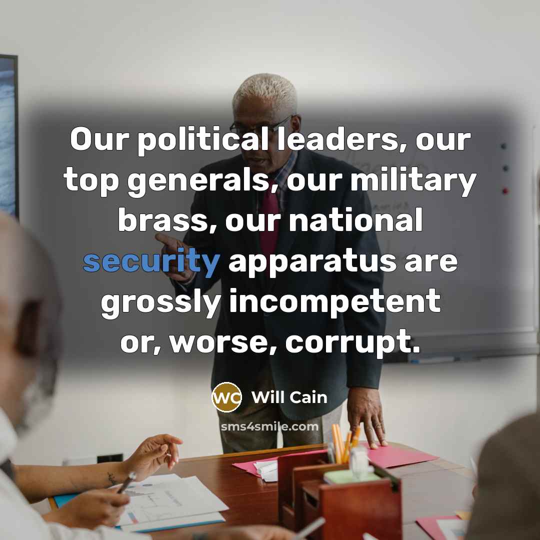 “Our political leaders, our top generals, our military brass, our…” quote by Will Cain